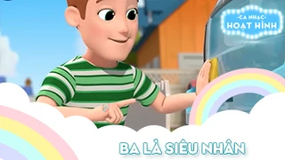 Ca khúc Ba là siêu nhân