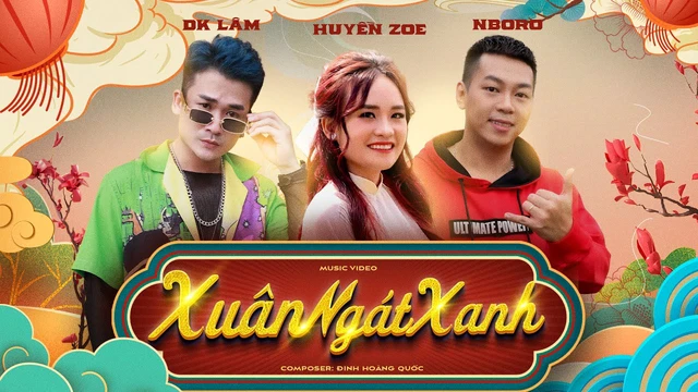 Xuân Ngát Xanh - Huyền Zoe - Nboro - DK Lâm