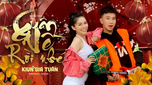 Xuân Về Rồi Nhé - Kiun Gia Tuấn