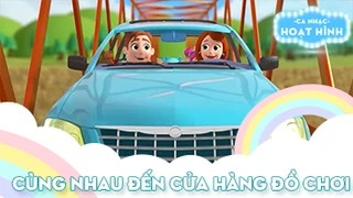 Ca khúc Cùng nhau đến cửa hàng đồ chơi (2)