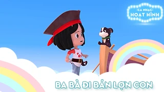 Ca khúc Ba bà đi bán lợn con (23)