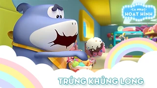 Ca khúc Trứng khủng long (4)