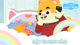 Ca khúc Dậy đi học nào