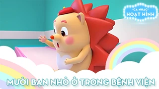 Ca khúc Mười bạn nhỏ ở trong bệnh viện (2)