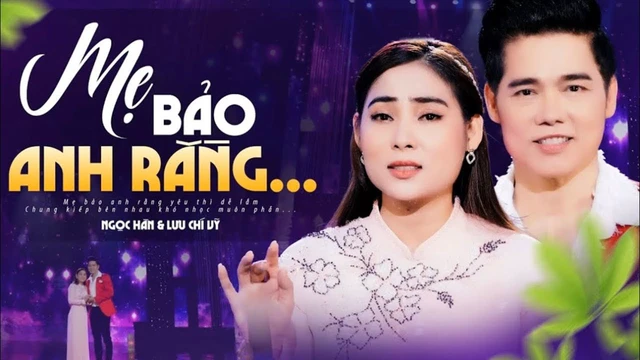 Mẹ bảo anh rằng - Ngọc Hân ft Lưu Chí Vỹ