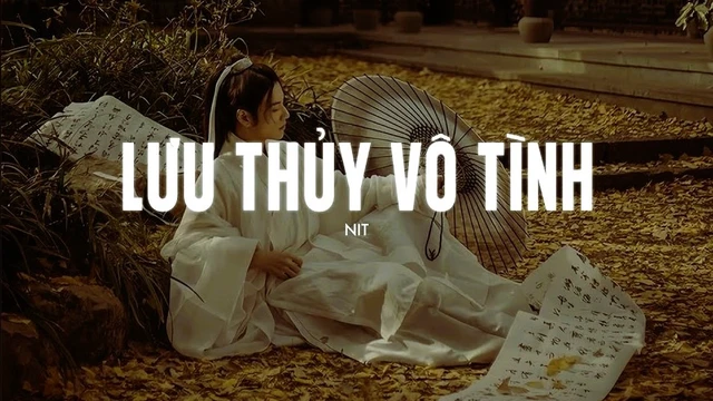 Lưu Thủy Vô Tình - NIT