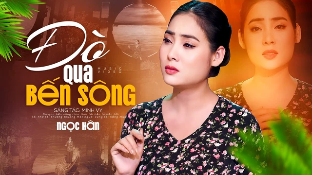 Đò Qua Bến Sông - Ngọc Hân - MV Official