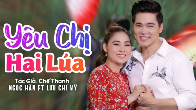Yêu Chị Hai Lúa - Ngọc Hân ft Lưu Chí Vỹ - Nhạc Dân Ca Miền Tây Song Ca Cực Hay