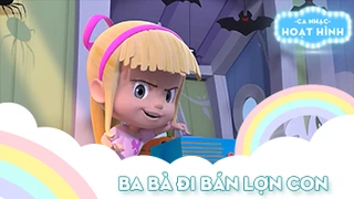 Ca khúc Ba bà đi bán lợn con (29)