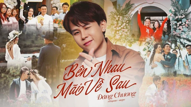 Bên Nhau Mãi Về Sau - Đăng Chương Official MV