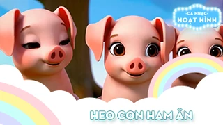 Ca khúc Heo con ham ăn (12)