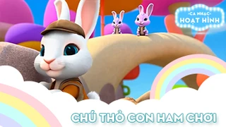 Ca khúc Chú thỏ con ham chơi