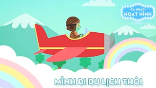 Ca khúc Mình đi du lịch thôi (15)