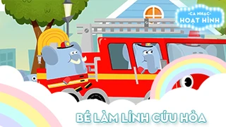 Ca khúc Bé làm lính cứu hỏa