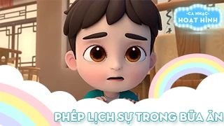 Ca khúc Phép lịch sự trong bữa ăn (2)