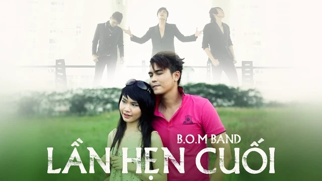 Lần Hẹn Cuối - B.O.M Band [ Official Music Video ]