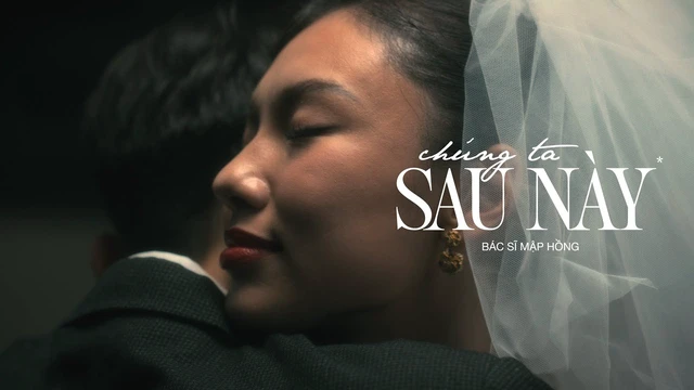 Chúng Ta Sau Này | Bác sĩ Mập Hồng & Đỗ Đình Minh Quân