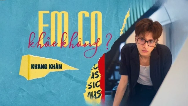 Em có khỏe không ? (Official Music Video)_KHANG KHÀN