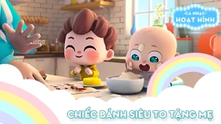 Ca khúc Chiếc bánh siêu to tặng mẹ