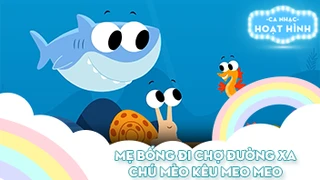 Liên khúc Mẹ bống đi chợ đường xa và Chú mèo kêu meo meo