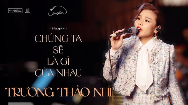 CHÚNG TA SẼ LÀ GÌ CỦA NHAU | Trương Thảo Nhi