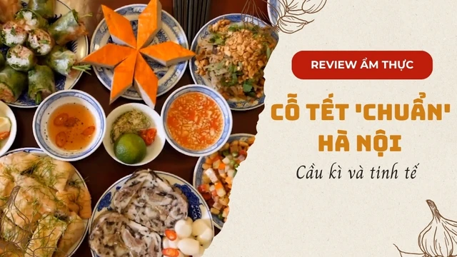 Cỗ Tết 'chuẩn' Hà Nội - Cầu kì và tinh tế