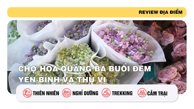 Chợ hoa Quảng Bá buổi đêm - Yên bình và thú vị