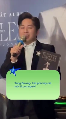 Tùng Dương- 'Hát phô hay oét mới là con người'
