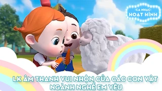 Liên khúc Âm thanh vui nhộn của các con vật và Ngành nghề em yêu