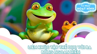 Liên khúc Tập thể dục với ba và Bống ngoan hiền