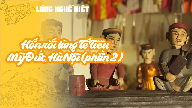 Hốn rối làng Tế Tiêu - Mỹ Đức, Hà Nội (phần 2)