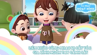 Liên khúc Cùng nhau đi cắt tóc và Gia đình ngón tay cảnh sát