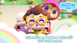 Liên khúc An toàn là trên hết và Chú thỏ ngoan